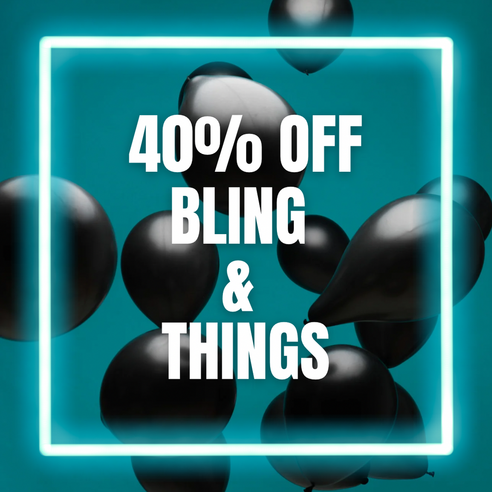 BFCM 40% off Select Bling & Things